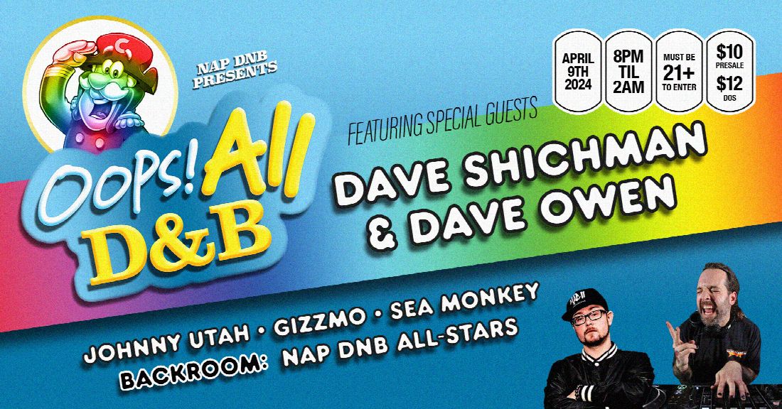 School Night: Oops! All DNB with Dave Shichman & Dave Owen